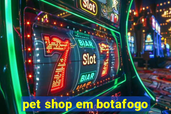 pet shop em botafogo